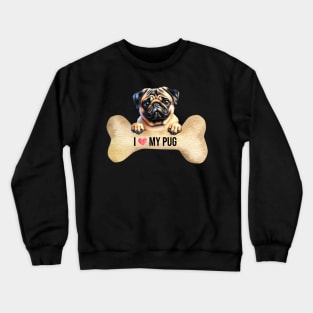 I Love My Pug Crewneck Sweatshirt